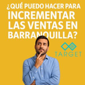 incrementar-las-ventas-en-barranquilla-TARGET-Cl-94-51B-43-Riomar-barranquilla-atlantico-305-397-4529